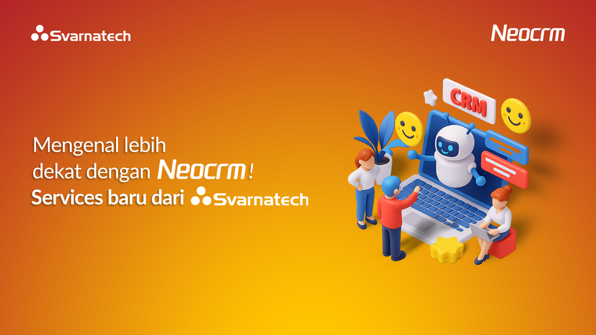 Mengenal lebih dekat dengan NEO CRM! Services baru dari Svarnatech